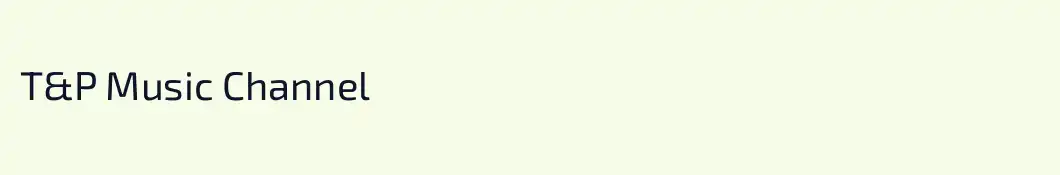T&P Music Channel